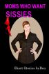 Mothers Who Want Sissies by Bea 