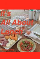 Cover for 'It's All About Lunch'