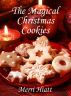 The Magical Christmas Cookies by Merri Hiatt