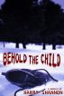 Behold the Child (Novella) by Harry Shannon