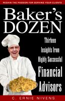 Cover for 'Baker&rsquo;s Dozen: Thirteen Insights from Highly Successful Financial Advisors'