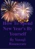 How To Spend New Year's By Yourself by Yanagi Rosencratz