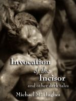 Cover for 'Invocation of the Incisor and Other Dark Tales'