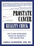 Prostate Cancer Reality Check: How to Avoid Overdiagnosis, Ineffective Treatments, and  Keep Your Erections by Carole Schroeder