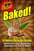 BAKED! New & Improved! Over 50 Delicious & Easy Weed Cookbook Recipes & Medical Marijuana Cooking Tips by Emma Stoner