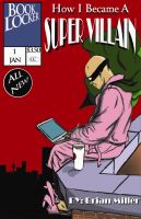 Cover for 'How I Became A Super Villain'