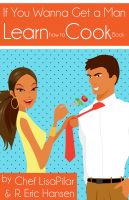 Cover for 'If You Wanna Get a Man, Learn How to Cook Book'
