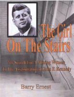 Cover for 'The Girl on the Stairs:  My Search for a Missing Witness to the Assassination of John F. Kennedy'