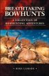 Breathtaking Bowhunts: A Collection of Bowhunting Adventures by Mike Lamade