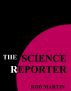 The Science Reporter by Rod Martin
