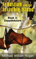 Cover for 'Sebastian and the Invisible Island, Book 3: Zeppendulars'