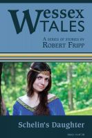 Cover for 'Wessex Tales: "Schelin's Daughter" (Story 14)'
