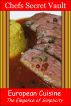 European Cuisine - The Elegance of Simplicity by Chefs Secret Vault 