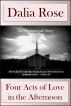 Four Acts of Love in the Afternoon by Dalia Rose