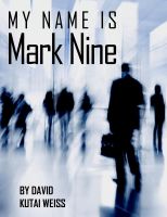Cover for 'My Name is Mark Nine'