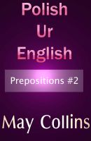 Cover for 'Polish Ur English: Prepositions #2'
