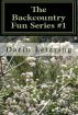 The Backcountry Fun Series #1 by Darin Letzring