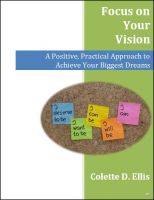 Cover for 'Focus on Your Vision: A Positive, Practical Approach to Achieve Your Biggest Dreams'