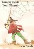 Tommy meets Tom Thumb Illustrated by Carole Knight by Leni Sands