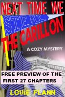 Cover for 'Next Time We Steal The Carillon - Free Preview of first 27 chapters'