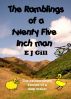 The Ramblings of a Twenty Five Inch Man by E J Gill