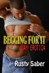 Begging For It: Gay Erotic Stories by Rusty Saber