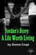 Jordan's Story: A Life Worth Living (Book 2) by Donna Crupi