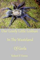 Cover for 'Our Lovely Little Lesbian In The Wasteland Of Geela'