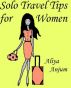 Solo Travel Tips for Women by Aliya  Anjum