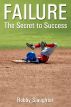 Failure: The Secret to Success by Robby Slaughter