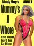 Mummy's A Whore by Cindy May