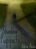 Shadow Puppets by Adria Amos