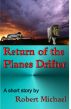Return of the Planes Drifter by Robert Michael