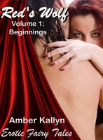 Cover for 'Red's Wolf: Beginnings Volume 1 (Erotic Fairy Tales)'