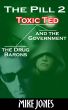 The Pill 2 - Toxic Ted the Drug Barons and the Government by Mike Jones
