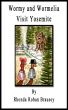 Wormy and Wormelia Visit Yosemite by Rhonda Roban Brausey