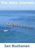 The Jetty Journals by Ian Buchanan
