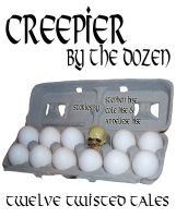 Creepier by the Dozen: Twelve Twisted Tales cover