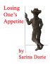 Losing One's Appetite by Sarina Dorie