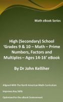 Cover for 'High (Secondary) School &lsquo;Grades 9 & 10 - Math &ndash; Prime Numbers, Factors and Multiples&ndash; Ages 14-16&rsquo; eBook'