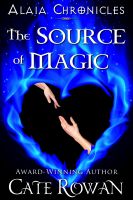 Cover for 'The Source of Magic: A Fantasy Romance (Alaia Chronicles)'