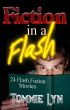 Fiction in a Flash by Tommie Lyn