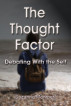 Thought Factor Debating With The Inner Self by Suzanne Kayko -Montpetit