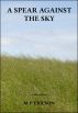 A Spear against the Sky by M P Ericson