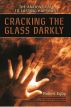 Cracking the Glass Darkly by Robert Egby