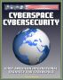 Cyberspace Cybersecurity: First American International Strategy for Cyberspace, White House and GAO Reports and Documents, Internet Data Security Protection, International Web Standards by Progressive Management