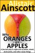 Why Oranges Are Apples by Alistair Ainscott