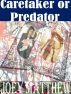 Caretaker or Predator by Joey Matthew