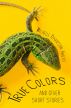 True Colors and Other Short Stories by Michelle Davidson Argyle