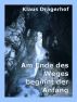Am Ende des Weges beginnt der Anfang by Klaus DrÃ¤gerhof